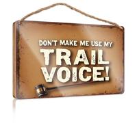 Funky Home Decor Don't Make Me Use My Trail Voice! Decoración de pared para adolescentes (20 x 30 cm)
