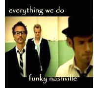 Funky Nashville - Everything We Do [Import]