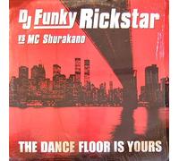 Funky Rickstarmc Shurakano - The Dance Floor Is Yours [Vinilo]