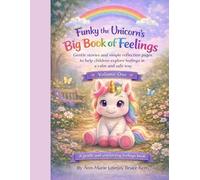 Funky the Unicorn's Big Book of Feelings (Funky the Unicorn's Big Book of Feelings Volume One)