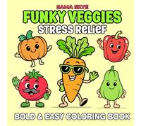 Funky Veggies Coloring Book: Stress Relief Bold & Easy Coloring Pages Featuring Funny Vegetables Character Smiling Tomato and Playful Peppers
