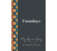 Funmilayo Daily Planner: My African Story: 300-page 6x9 Guided Journal for Daily Goal Setting and Success Planning, Weekly Introspection