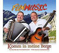 Funmusic - Komm in Meine Berge; Wenn ihr so weitermacht; Wir sagen Dankeschön