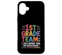 Funny 1st Grade Team Like Normal But Cooler Back To School Carcasa para iPhone 16 Plus