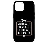 Funny 30 Years of Marriage Therapy Humor Wedding Anniversary Carcasa para iPhone 14