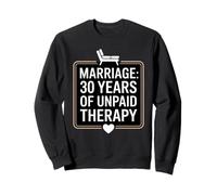 Funny 30 Years of Marriage Therapy Humor Wedding Anniversary Sudadera