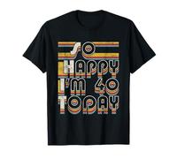 Funny 40th Birthday Vintage Saying So Happy I’m 40 Today Camiseta