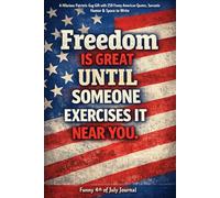 Funny 4th of July Journal: A Hilarious Patriotic Gag Gift with 250 Funny American Quotes, Sarcastic Humor & Space to Write