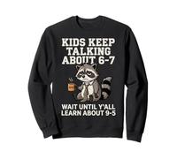 Funny 6-7 Meme Brainrot Adulting 9-5 Parents Teachers Sudadera