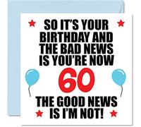 Funny 60th Birthday Card for Men Women - Bad News - Happy Birthday Cards for 60 Year Old Dad Mum Auntie Uncle Nan Grandad, 145mm x 145mm Sixty Sixtieth Bday Greeting Cards Gift