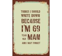Funny 69th Birthday Notebook For Men: Vintage Themed Blank Lined Notebook | Birthday Gifts For 69 Year Old Men | Present Idea For Dad, Husband, Brother or a Friend