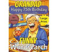 Funny 75th Birthday Grandad Word Search: 75th Birthday Gift Grandad UK | Present for Senior | 75 Year old Gift | 75th present | Nostalgic Puzzle Book ... Gag gift | Nostalgic Puzzle Book | Funny Gift