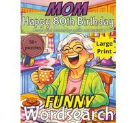 Funny 80th Birthday Word Search for Mom: 80th Birthday Gift | Gifts for Women | Present for Senior | Present for Mom | 80 Year old Gift | 80th Gift ... | Large Print | Wordsearch | Gift for Mom