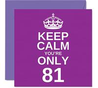 Funny 81st Birthday Cards for Men Woman - Keep Calm - Fun Happy Birthday Card for Great Grandad Mum Nanny Grandpa Dad Grandma Gran Uncle Auntie, 145mm x 145mm Joke Humour Greeting Cards
