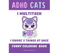 Funny ADHD Cats Coloring Book for Adults: Overstimulated & Procrastination Coloring Pages, ADHD Cat Humor, Overthinking & Overstimulation Relief Designs (Overthinkers Coloring Club)