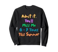 Funny Admit It You'Ll Miss 6-7 Times This Summer Last Day Sudadera