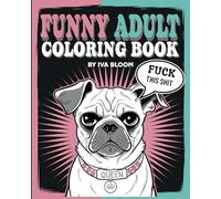 Funny Adult Coloring Book: Cute Dogs and Swear Words for Stress Relief