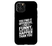 Funny Adult Humor Sarcastic Offensive Happy Feeling Quote Carcasa para iPhone 11 Pro