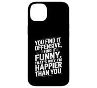 Funny Adult Humor Sarcastic Offensive Happy Feeling Quote Carcasa para iPhone 14 Plus