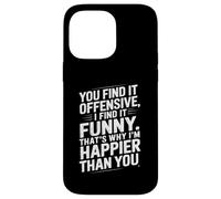 Funny Adult Humor Sarcastic Offensive Happy Feeling Quote Carcasa para iPhone 14 Pro MAX
