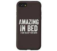 Funny Adult Humor Shirt Amazing in Bed I Can Sleep for Days Carcasa para iPhone SE (2020) / 7/8