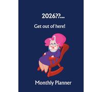 Funny Adult Planner 2026: A5, 5X7in 12 Months, From January 2026 to December 2026. With Contacts, Passwords, Important dates, Holidays, Monthly Expenditure and extra Notes pages.
