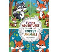 Funny adventures of forest animals Children's coloring book on 41 pages