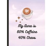 Funny Aesthetic Notebook for Women My Aura is 60% Caffeine 40% Chaos Pastel Cloud Inspirational Journal for Women, Friends, Mom, Daughter, Students ... Day, Christmas Anniversary Graduation Bridal