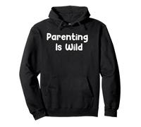 Funny Aging Humor Design | Parenting Is Wild Tees and More Sudadera con Capucha