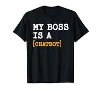 Funny AI My Boss Is A Chatbot Inteligencia Artificial Humor Camiseta