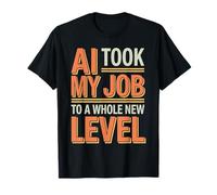 Funny AI Shirts AI Took my Job to a Whole Camiseta