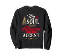 Funny Albania Humor Albanian Joke My Soul Accent Sudadera