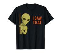 Funny Alien Meme I Saw That UFO Extraterrestrial Humor Joke Camiseta