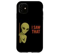 Funny Alien Meme I Saw That UFO Extraterrestrial Humor Joke Carcasa para iPhone 11