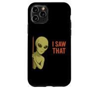 Funny Alien Meme I Saw That UFO Extraterrestrial Humor Joke Carcasa para iPhone 11 Pro