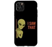 Funny Alien Meme I Saw That UFO Extraterrestrial Humor Joke Carcasa para iPhone 11 Pro MAX