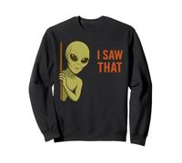 Funny Alien Meme I Saw That UFO Extraterrestrial Humor Joke Sudadera