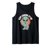 Funny Alien Stop Looking at Me for Space Broma de Humor Camiseta sin Mangas