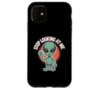 Funny Alien Stop Looking at Me for Space Broma de Humor Carcasa para iPhone 11