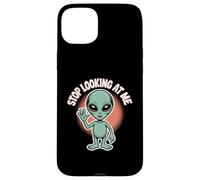 Funny Alien Stop Looking at Me for Space Broma de Humor Carcasa para iPhone 15 Plus