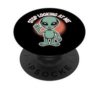 Funny Alien Stop Looking at Me for Space Broma de Humor PopSockets PopGrip Adhesivo