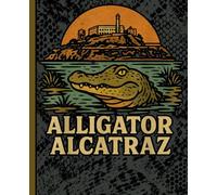 Funny Alligator Alcatraz Notebook: Florida Meme Theme Journal for Students, Teachers, Office, and Reptile Humor Fans