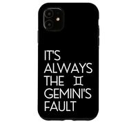 Funny Always The Gemini's Fault Zodiac Astrology Horoscope Carcasa para iPhone 11