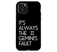 Funny Always The Gemini's Fault Zodiac Astrology Horoscope Carcasa para iPhone 11 Pro