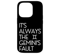 Funny Always The Gemini's Fault Zodiac Astrology Horoscope Carcasa para iPhone 14 Pro