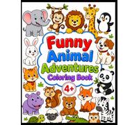 Funny Animal Adventures Coloring Book: 18 Cute Animal Coloring Pages, Mazes, Counting Games, Spot-the-Difference, Tracing Activities, and Preschool Learning Fun