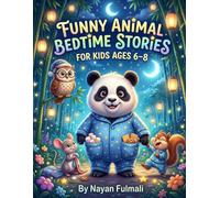 Funny Animal Bedtime Stories for Kids Ages 6-8: Cute and Silly Sleepytime Adventures with Panda Percy and Friends