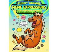 Funny Animal Meme Expressions Coloring Book: Size 8.5*11 | Pages 64 | Large 30 Laugh & Relax with Hilarious Animal Faces Meme Image | Color Test Page Included | Adults & Kids