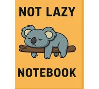 Funny Animal Notebook: Cute and Lazy Koala Cover for Kids and Teens: Lined Notebook for School, Writing, Journaling, and Creative Notes | 120 Pages