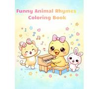 Funny Animal Rhymes Coloring Book: Cute Coloring Pages with Silly Poems for Kids Ages 3-6, Fun, Easy & Relaxing Activity Book, Fun, Easy & Relaxing Activity Book